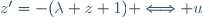 z'=-(\lambda z+1) \Longleftrightarrow u