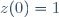 z(0)=1