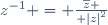z^{-1} = {\overline{z} \over {\left|z\right|^2}}