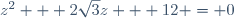 z^2 + 2\sqrt{3}z + 12 = 0