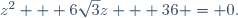 z^2 + 6\sqrt{3}z + 36 = 0.