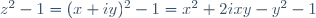 z^2-1=(x+iy)^2-1=x^2+2ixy-y^2-1