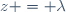 z = \lambda