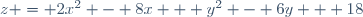 z = 2x^2 - 8x + y^2 - 6y + 18