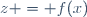 z = f(x)