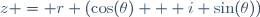 z = r (\cos(\theta) + i \sin(\theta))\,