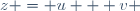 z = u + v 