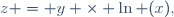 z = y \times \ln (x),