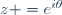 z =e^{i\theta}