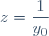 z=\dfrac{1}{y_0}