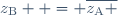 z_{\text{B}}  = \overline{z_{\text{A}} }