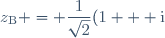 z_{\text{B}} = \dfrac{1}{\sqrt{2}}(1 + \text{i})