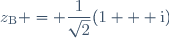 z_{\text{B}} = \dfrac{1}{\sqrt{2}}(1 + \text{i})