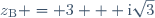 z_{\text{B}} = 3 + \text{i}\sqrt{3}