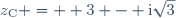 z_{\text{C}} =  3 - \text{i}\sqrt{3}