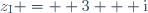 z_{\text{I}} =  3 + \text{i}