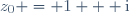 z_{0} = 1 + \text{i}