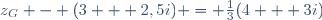 z_{G} - (3 + 2,5i) = \frac{1}{3}(4 + 3i)