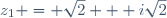 z_1 = \sqrt{2} + i\sqrt{2}