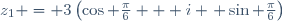 z_1 = 3\left(\cos \frac{\pi}{6} + i \hspace{1pt} \sin \frac{\pi}{6}\right)