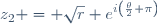 z_2 = \sqrt{r} e^{i\left(\frac{\theta}{2}+\pi\right)}