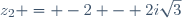 z_2 = -2 - 2i\sqrt{3}