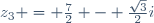 z_3 = \frac72 - \frac{\sqrt{3}}{2}i