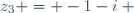 z_3 = -1-i ~