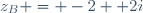 z_B = -2 +	2i
