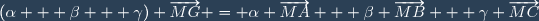 (\alpha + \beta + \gamma) \overrightarrow{MG} = \alpha \overrightarrow{MA} + \beta \overrightarrow{MB} + \gamma \overrightarrow{MC}