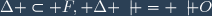 \Delta \subset F, \Delta \not = \not O