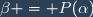 \beta = P(\alpha)