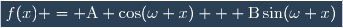\boxed{f(x) = \text{A} \cos(\omega x) + \text{B}\sin(\omega x)}