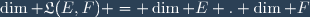 \dim \mathfrak{L}(E,F) = \dim E . \dim F