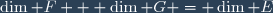 \dim F + \dim G = \dim E