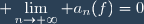 \displaystyle \lim_{n\to+\infty} a_n(f)=0