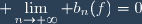 \displaystyle \lim_{n\to+\infty} b_n(f)=0