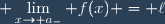 \displaystyle \lim_{x\to a_-} f(x) = \ell
