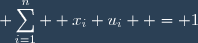 \displaystyle \sum_{i=1}^n  x_i u_i  = 1