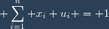 \displaystyle \sum_{i=1}^n x_i u_i = 1