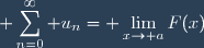 \displaystyle \sum_{n=0}^\infty u_n=\displaystyle \lim_{x\to a}F(x)