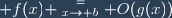 \displaystyle f(x) \stackrel{=}{_{x\to b}} O(g(x))