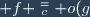 \displaystyle f \stackrel{=}{_c} o(g)