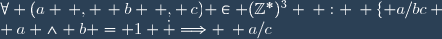 \forall (a \, , \, b \, , \,c) \in (\mathbb{Z}^*)^3 \: : \: \lbrace a/bc \\ a \wedge b = 1 \. \Longrightarrow \: a/c