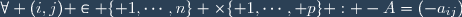 \forall (i,j) \in \lbrace 1,\cdots,n\rbrace \times\lbrace 1,\cdots, p\rbrace : -A=(-a_{ij})