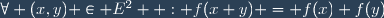 \forall (x,y) \in E^2  : f(x+y) = f(x)+f(y)