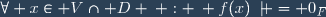 \forall x\in V\cap D \: : \: f(x)\not = 0_F