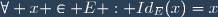 \forall x \in E : Id_{E}(x)=x