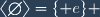 \langle\emptyset\rangle=\lbrace e\rbrace
