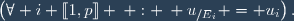 \left(\forall i \ldbrack1,p\rdbrack \: : \: u_{/E_i} = u_i\right).